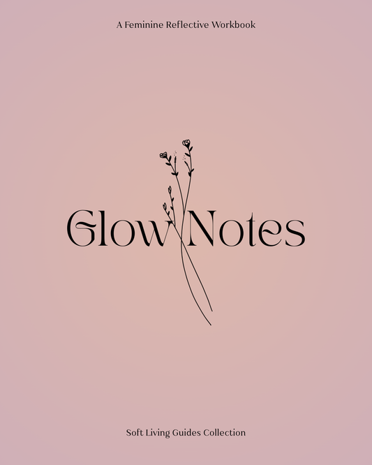 Glow Notes — A Feminine Reflective Workbook